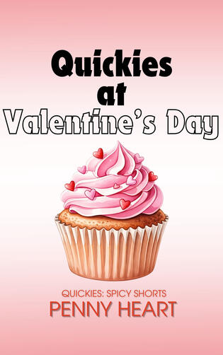 Quickies at Valentine's Day Quickies at Valentine's Day